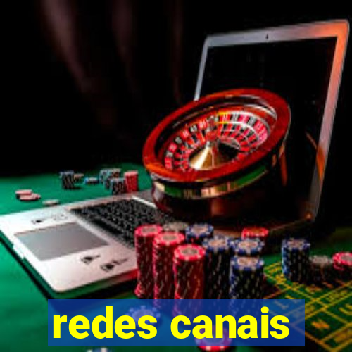 redes canais