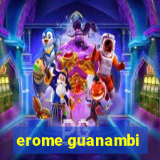 erome guanambi