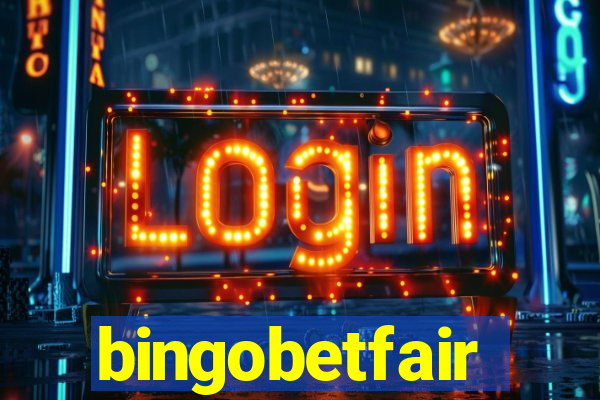 bingobetfair