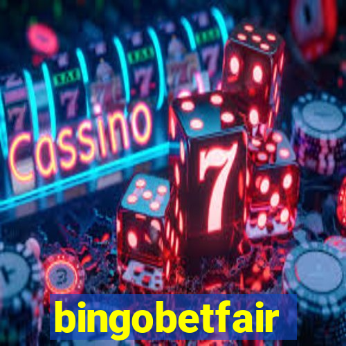 bingobetfair