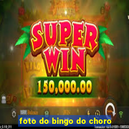 foto do bingo do choro