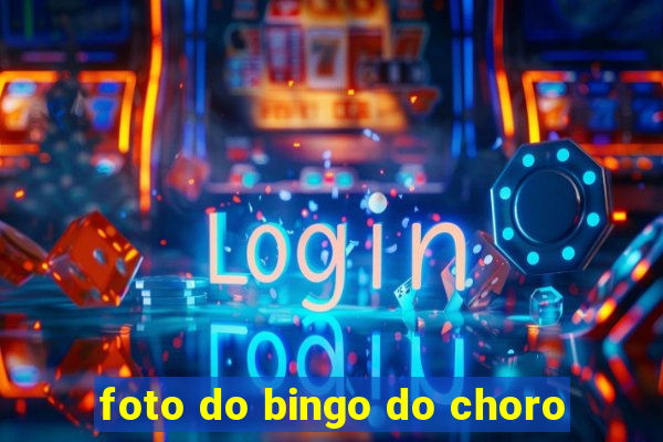 foto do bingo do choro