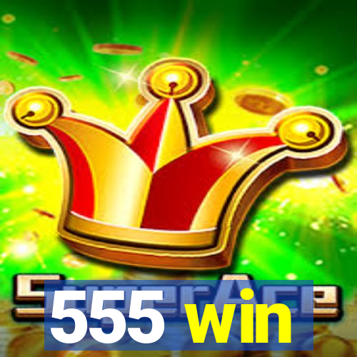 555 win