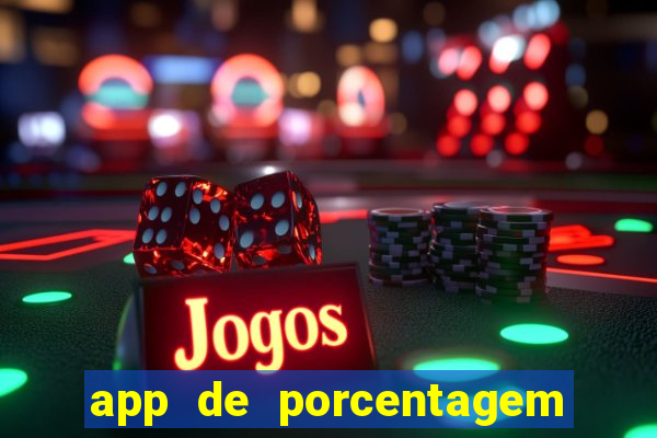 app de porcentagem de jogos slots