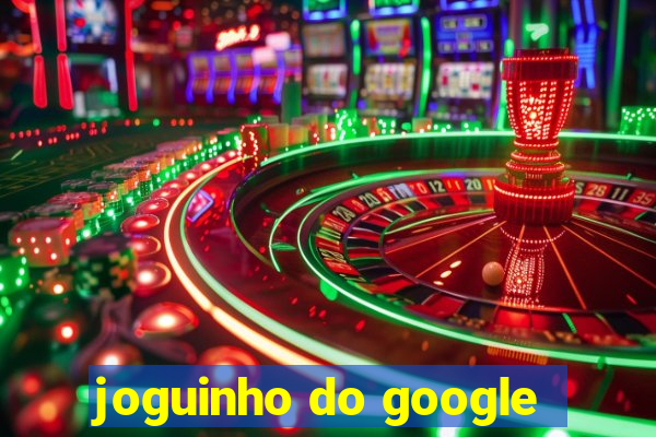 joguinho do google