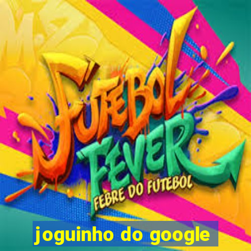 joguinho do google