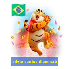 silvio santos illuminati