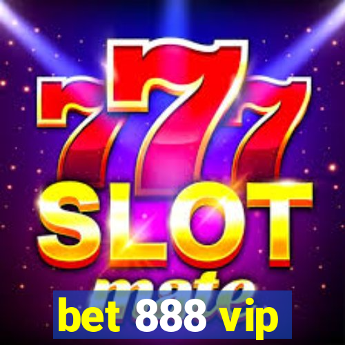 bet 888 vip