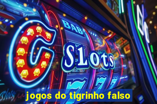 jogos do tigrinho falso