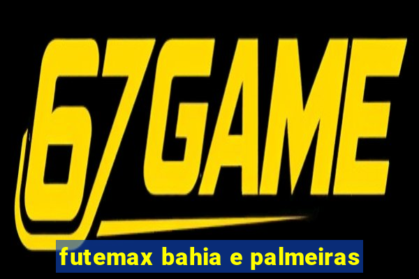 futemax bahia e palmeiras