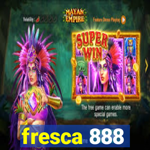 fresca 888