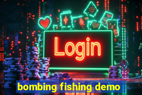 bombing fishing demo