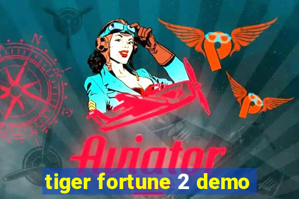 tiger fortune 2 demo