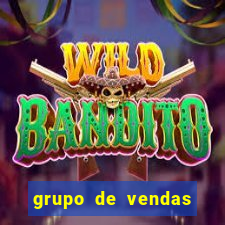 grupo de vendas whatsapp porto seguro