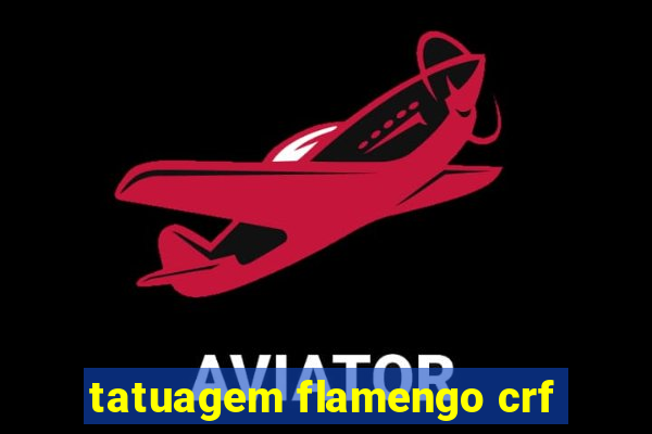 tatuagem flamengo crf