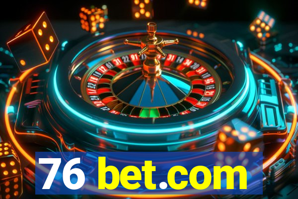 76 bet.com