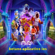 betano aplicativo ios