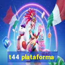 t44 plataforma