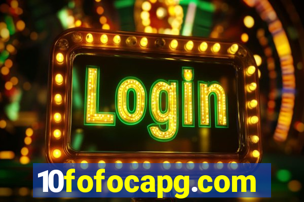 10fofocapg.com