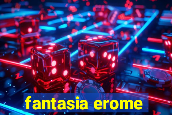 fantasia erome