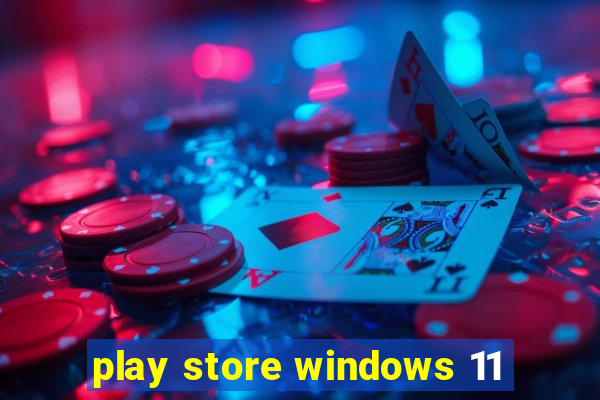 play store windows 11