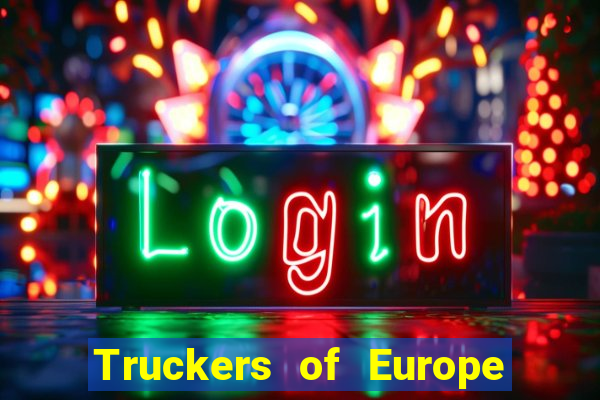 Truckers of Europe 3 dinheiro infinito