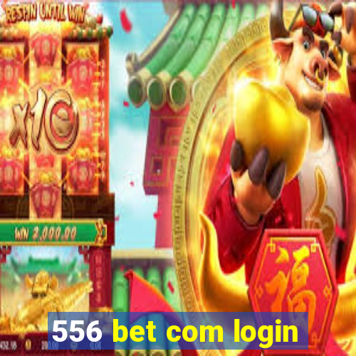 556 bet com login