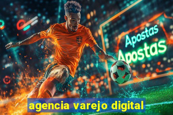 agencia varejo digital