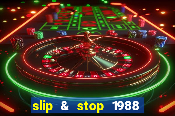 slip & stop 1988 bingo tarte!!!