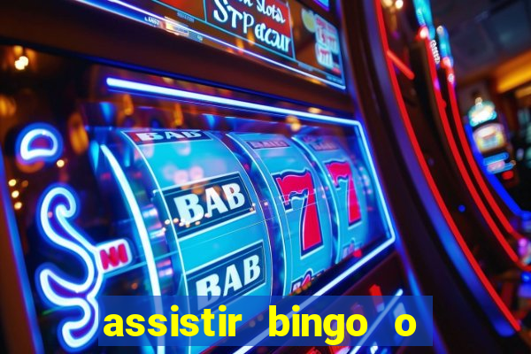 assistir bingo o rei das manhas filme completo dublado