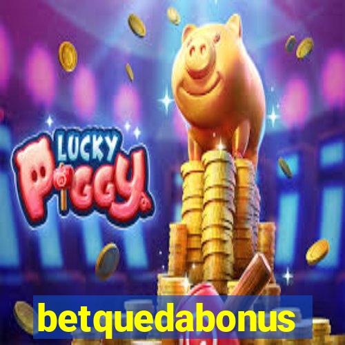 betquedabonus