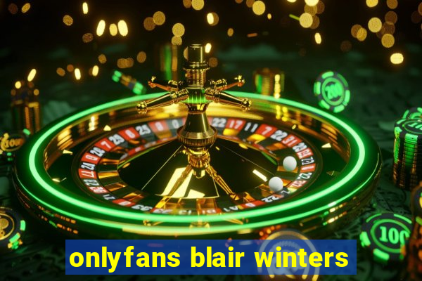 onlyfans blair winters